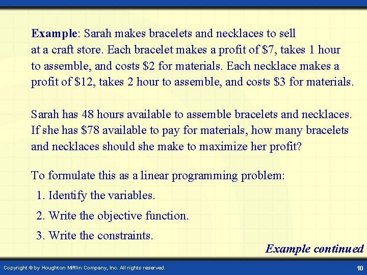 Example: Sarah makes bracelets and necklaces to sell at a craft store. Each bracelet