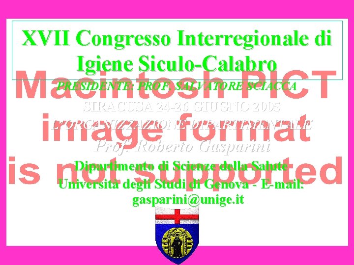 XVII Congresso Interregionale di Igiene Siculo-Calabro PRESIDENTE: PROF. SALVATORE SCIACCA SIRACUSA 24 -26 GIUGNO