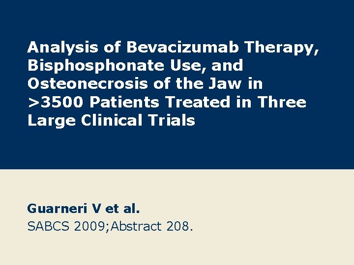 Analysis of Bevacizumab Therapy, Bisphonate Use, and Osteonecrosis of the Jaw in >3500 Patients