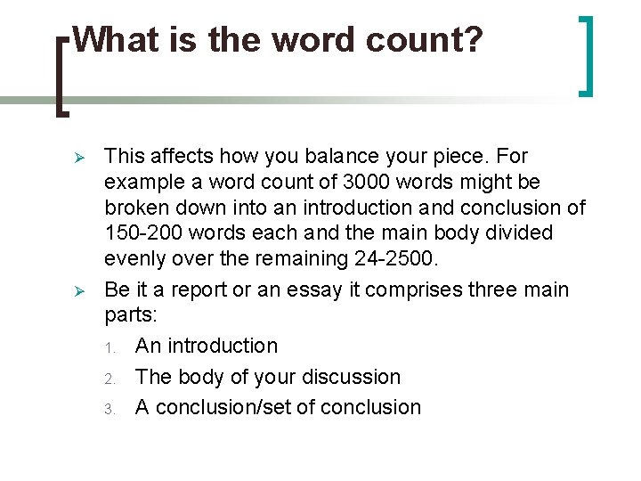 What is the word count? Ø Ø This affects how you balance your piece.