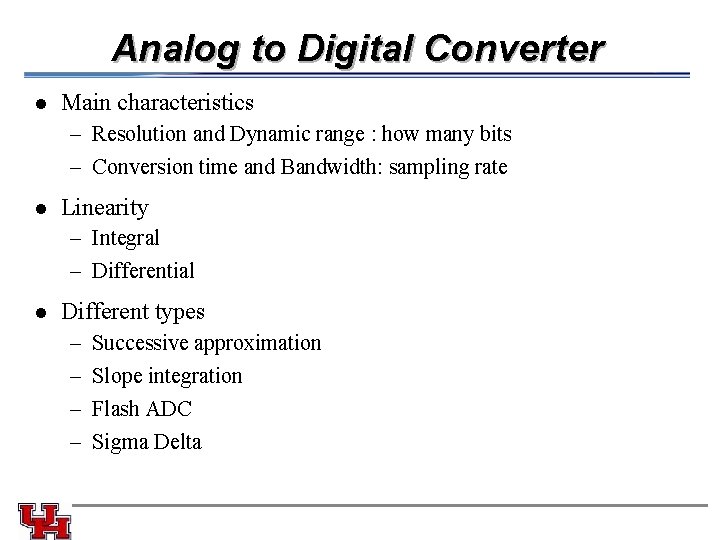 Analog to Digital Converter l Main characteristics – Resolution and Dynamic range : how