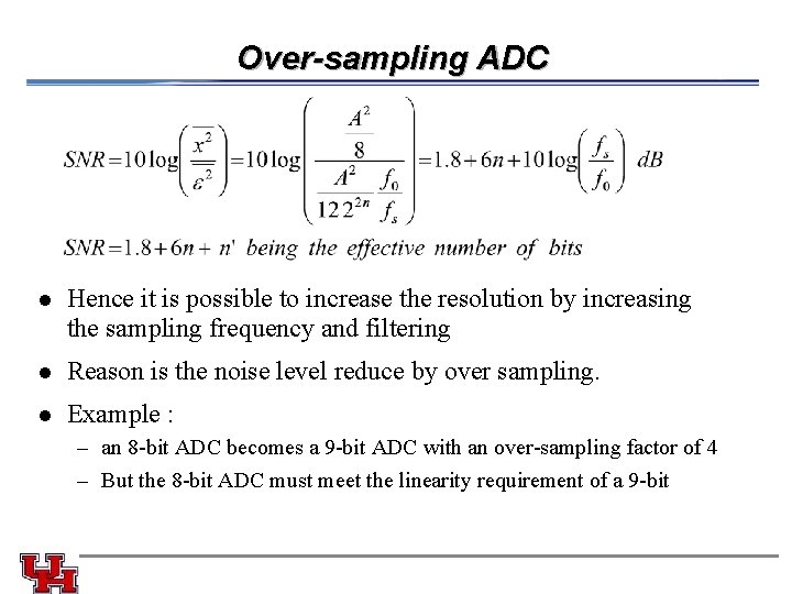 Over-sampling ADC l Hence it is possible to increase the resolution by increasing the