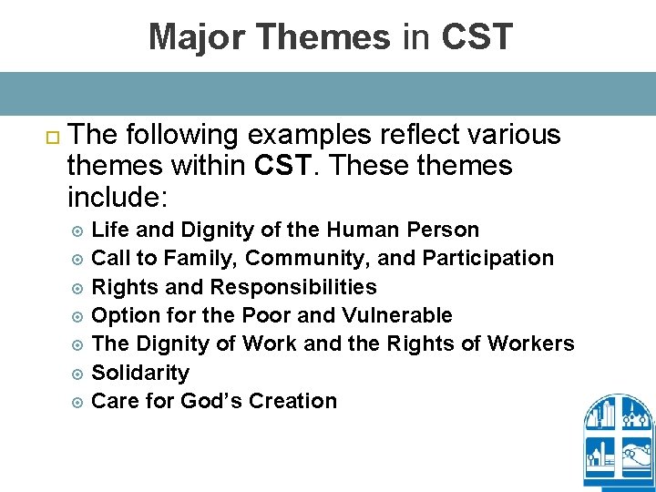 Major Themes in CST The following examples reflect various themes within CST. These themes