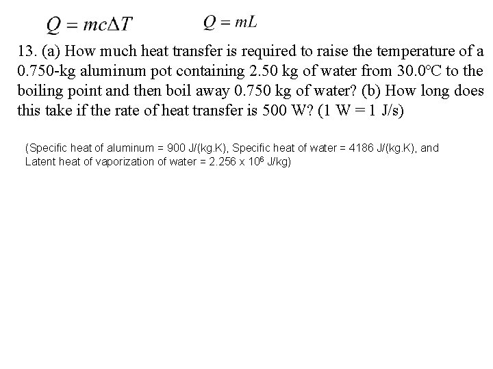 13. (a) How much heat transfer is required to raise the temperature of a