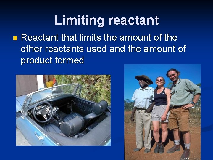 Limiting reactant n Reactant that limits the amount of the other reactants used and
