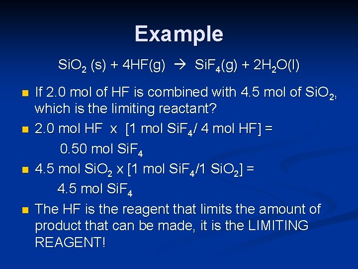 Example Si. O 2 (s) + 4 HF(g) Si. F 4(g) + 2 H