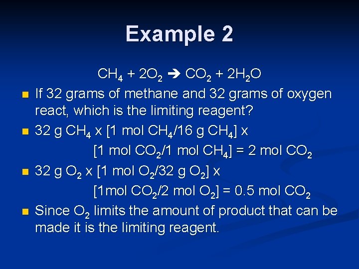 Example 2 n n CH 4 + 2 O 2 CO 2 + 2