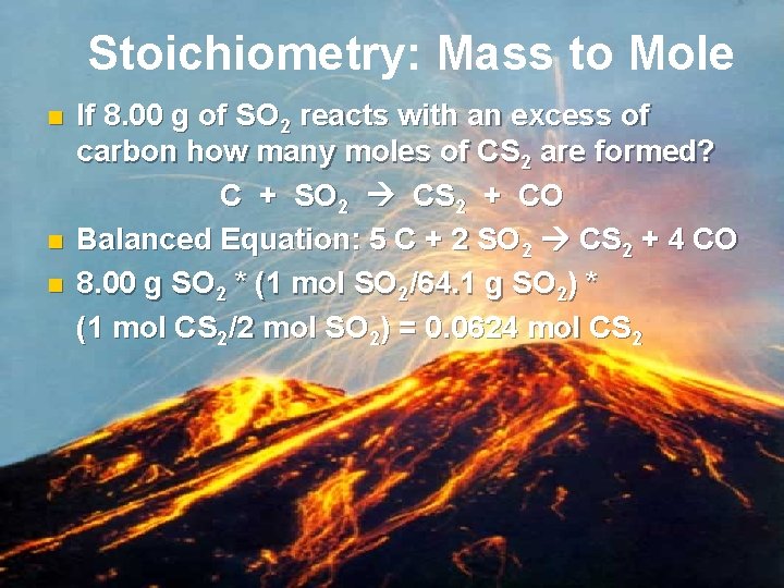 Stoichiometry: Mass to Mole n n n If 8. 00 g of SO 2