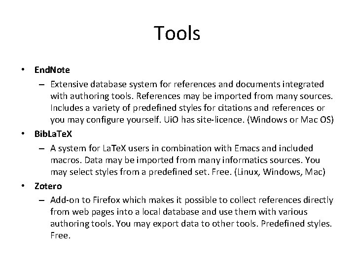 Tools • End. Note – Extensive database system for references and documents integrated with