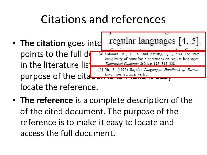 Citations and references • The citation goes into the body text and points to