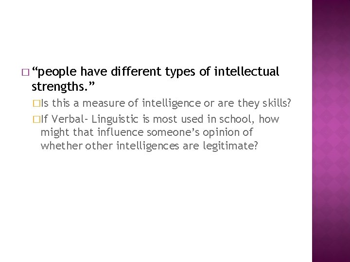 � “people have different types of intellectual strengths. ” �Is this a measure of