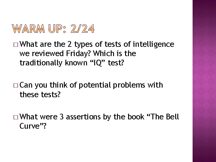 � What are the 2 types of tests of intelligence we reviewed Friday? Which