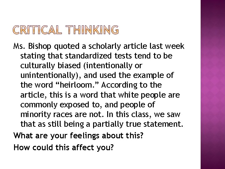 Ms. Bishop quoted a scholarly article last week stating that standardized tests tend to