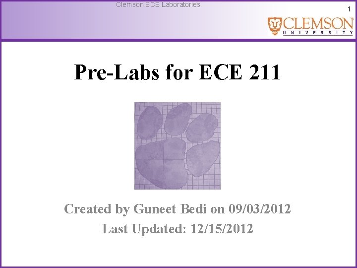 Clemson ECE Laboratories Pre-Labs for ECE 211 Created by Guneet Bedi on 09/03/2012 Last