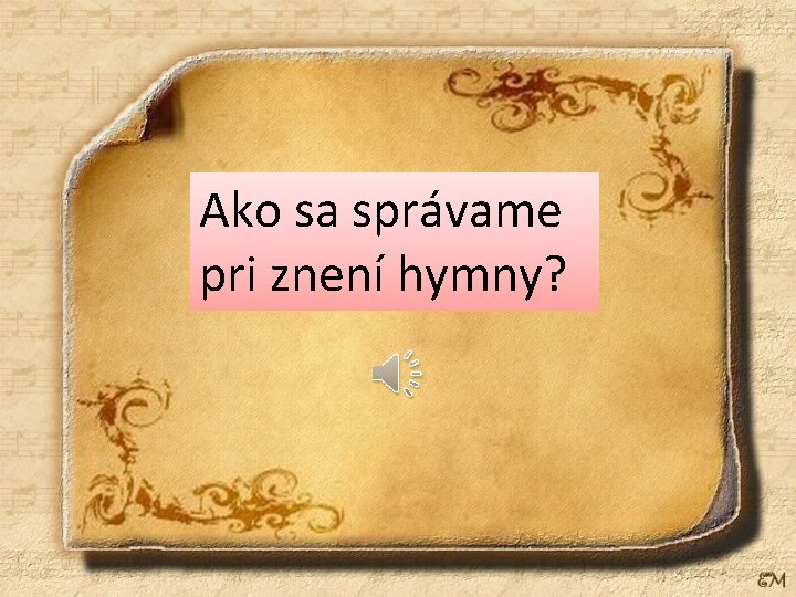Ako sa správame pri znení hymny? 