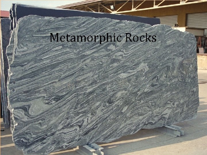 Metamorphic Rocks 