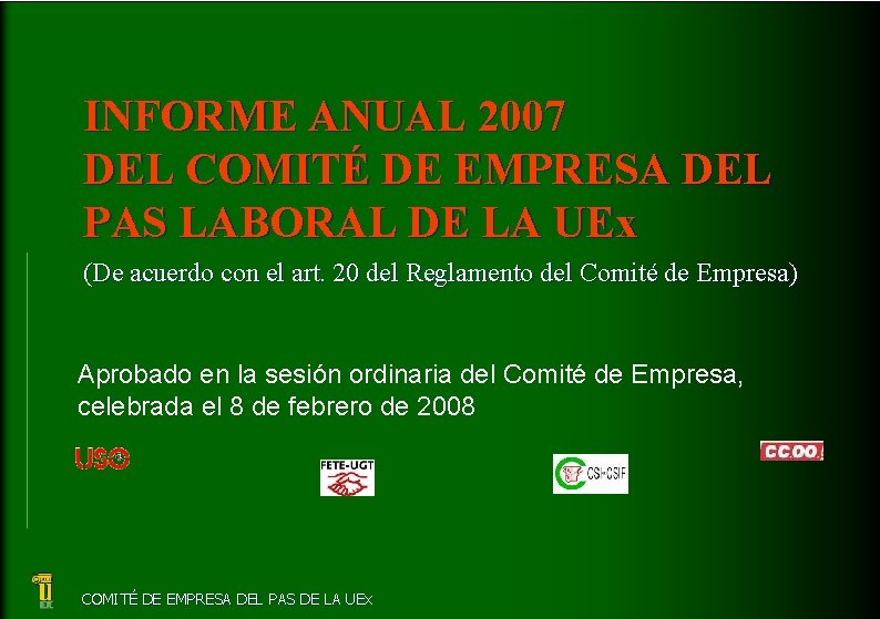 INFORME ANUAL 2007 DEL COMITÉ DE EMPRESA DEL PAS LABORAL DE LA UEx (De