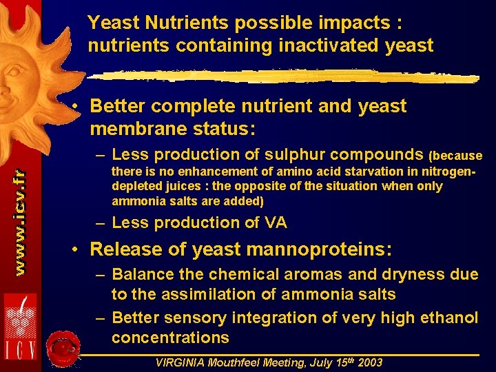 Yeast Nutrients possible impacts : nutrients containing inactivated yeast • Better complete nutrient and