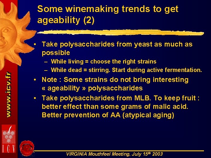 Some winemaking trends to get ageability (2) • Take polysaccharides from yeast as much