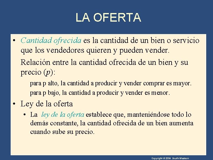 LA OFERTA • Cantidad ofrecida es la cantidad de un bien o servicio que