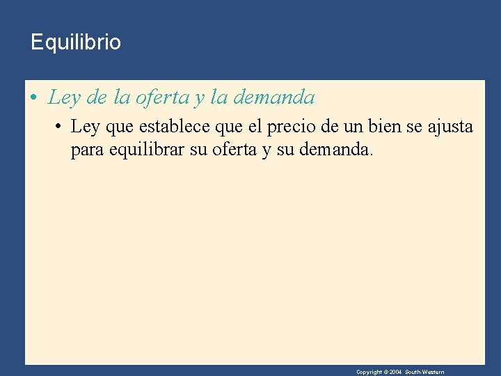Equilibrio • Ley de la oferta y la demanda • Ley que establece que