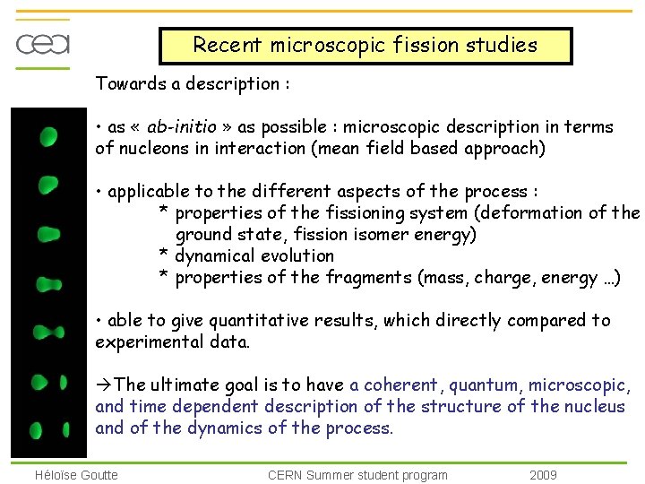 Recent microscopic fission studies Towards a description : • as « ab-initio » as