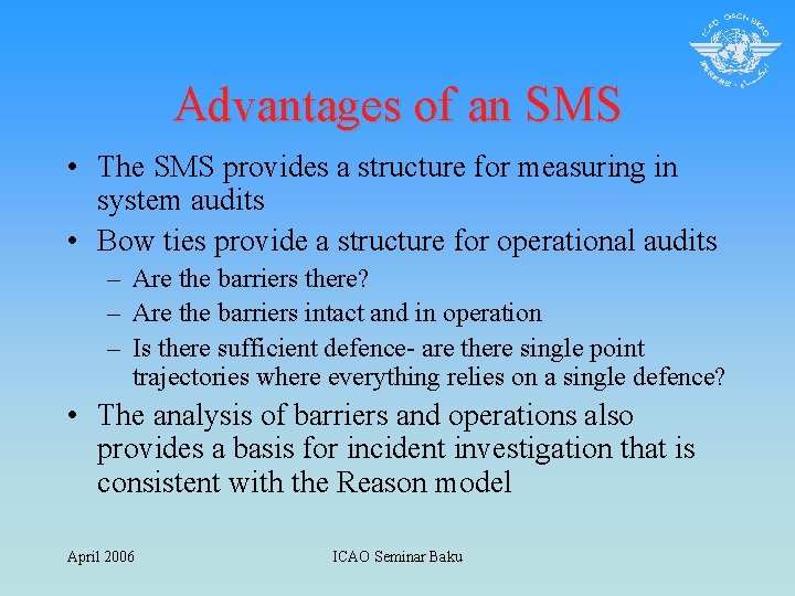 Advantages of an SMS • The SMS provides a structure for measuring in system