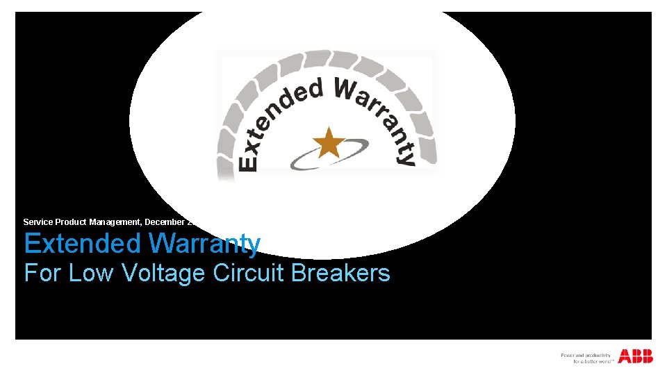 Service Product Management, December 2015 Extended Warranty For Low Voltage Circuit Breakers 