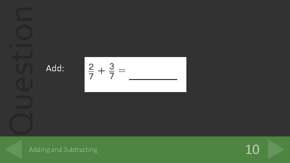 Question Add: Adding and Subtracting 10 