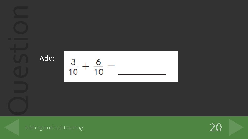 Question Add: Adding and Subtracting 20 