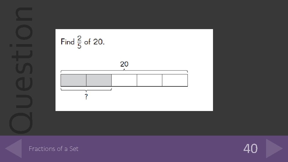 Question Fractions of a Set 40 