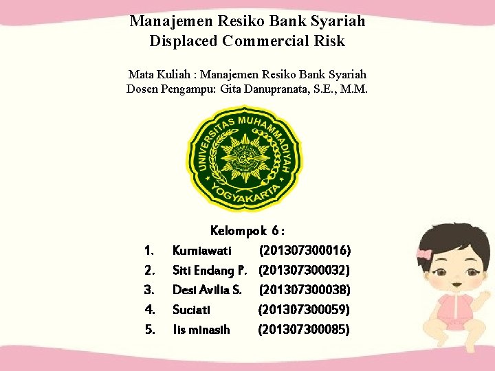 Manajemen Resiko Bank Syariah Displaced Commercial Risk Mata Kuliah : Manajemen Resiko Bank Syariah