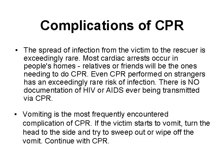 Complications of CPR • The spread of infection from the victim to the rescuer