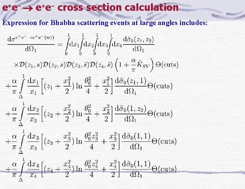 e e cross section calculation Expression for Bhabha scattering events at large angles includes:
