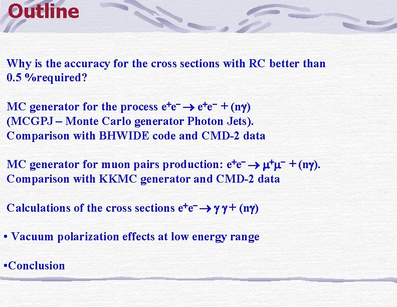 Outline Why is the accuracy for the cross sections with RC better than 0.