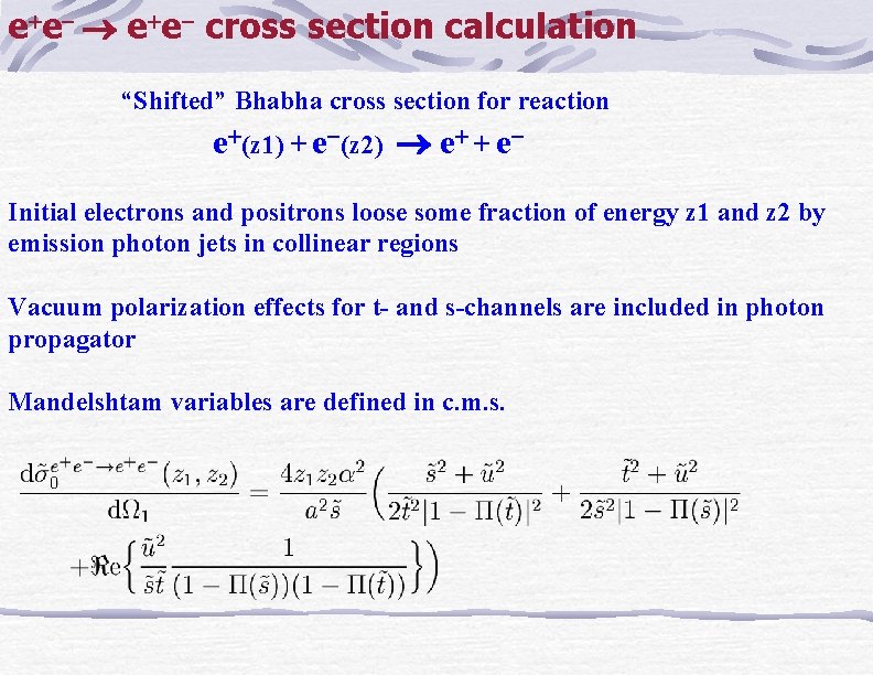 e e cross section calculation “Shifted” Bhabha cross section for reaction e (z 1)