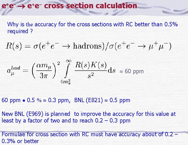 e e cross section calculation Why is the accuracy for the cross sections with