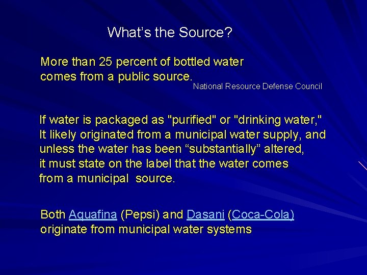 What’s the Source? More than 25 percent of bottled water comes from a public