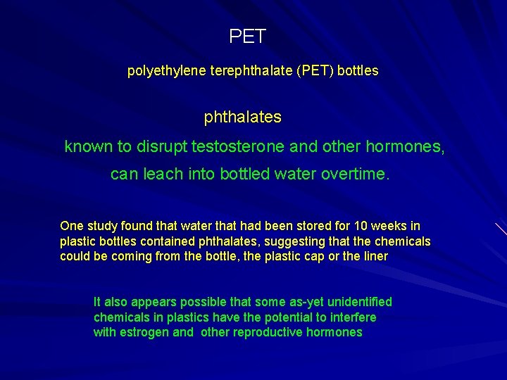 PET polyethylene terephthalate (PET) bottles phthalates known to disrupt testosterone and other hormones, can