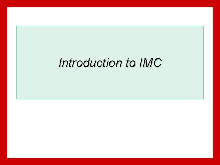 Introduction to IMC 