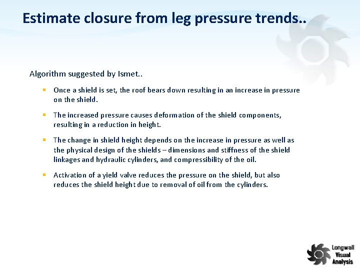 Estimate closure from leg pressure trends. . Algorithm suggested by Ismet. . § Once