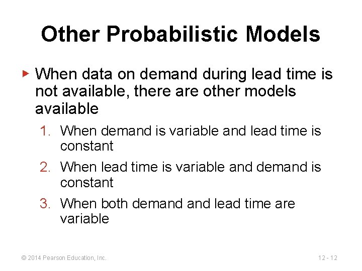 Other Probabilistic Models ▶ When data on demand during lead time is not available,