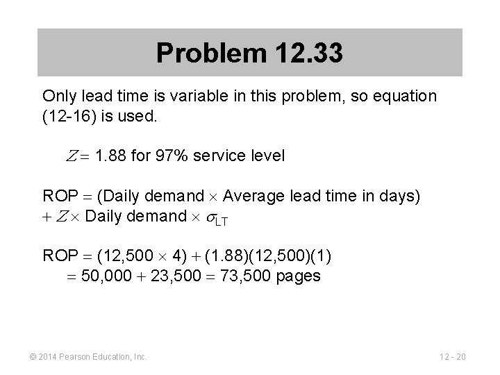 Problem 12. 33 Only lead time is variable in this problem, so equation (12