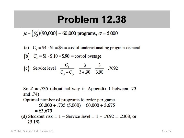 Problem 12. 38 © 2014 Pearson Education, Inc. 12 - 29 