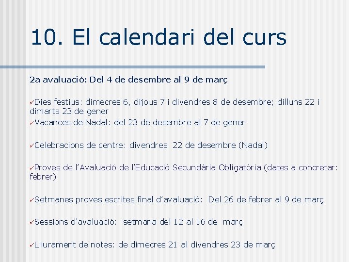 10. El calendari del curs 2 a avaluació: Del 4 de desembre al 9