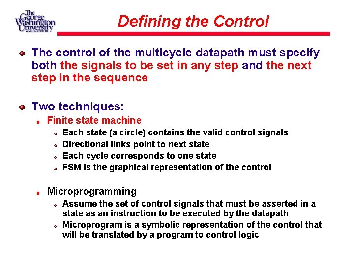 Defining the Control The control of the multicycle datapath must specify both the signals Defining the Control The control of the multicycle datapath must specify both the signals