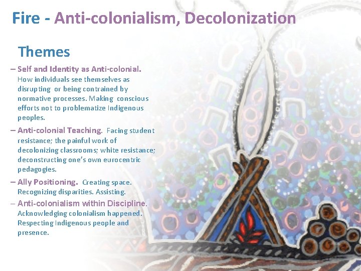 Fire - Anti-colonialism, Decolonization Themes – Self and Identity as Anti-colonial. How individuals see