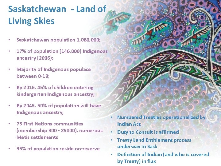 Saskatchewan - Land of Living Skies • Saskatchewan population 1, 080, 000; • 17%