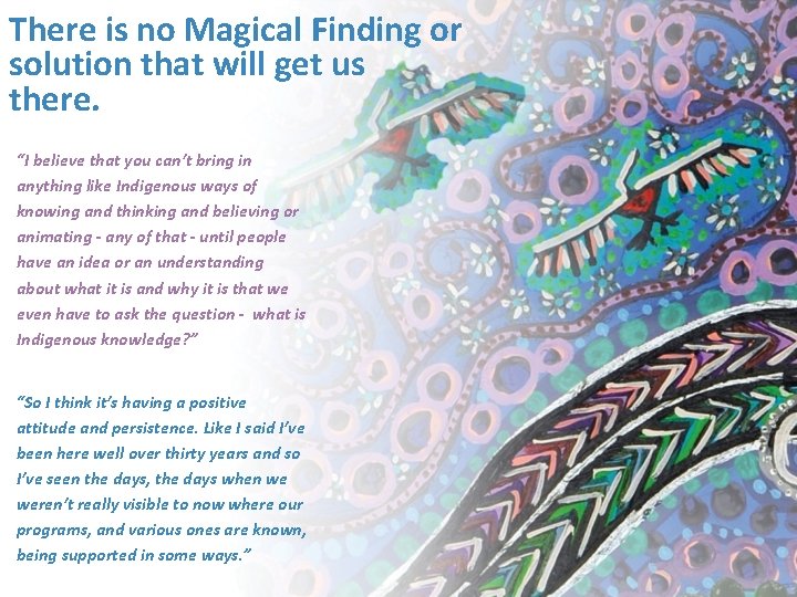 There is no Magical Finding or solution that will get us there. “I believe There is no Magical Finding or solution that will get us there. “I believe