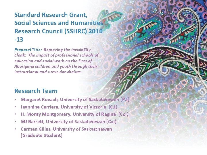 Standard Research Grant, Social Sciences and Humanities Research Council (SSHRC) 2010 -13 Proposal Title: